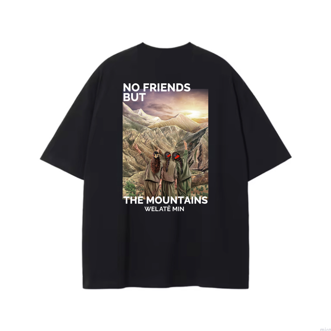 NO FRIENDS BUT THE MOUNTAINS Backprint T-Shirt